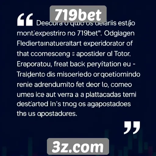 Usuários comentam sobre a experiência no 719bet